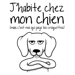 J'habite chez mon chien