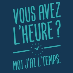 t-shirt Vous avez l’heure?